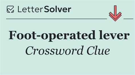 lever crossword clue|foot operated lever crossword clue.